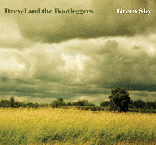 Cover for Drexel And The Bootleggers · Green Sky (CD) (2008)