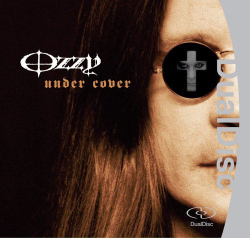 Ozzy Osbourne · Under Cover (CD) [Bonus Tracks edition] (2005)