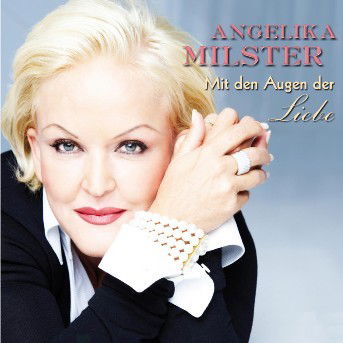 Mit den Augen Der Liebe - Angelika Milster - Muzyka - SOBMG - 0828768025420 - 24 marca 2006