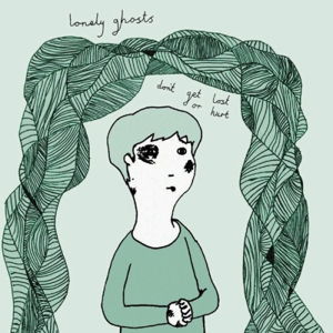 Cover for Lonely Ghosts  · Lonely Ghosts - Don't Get Lost Or Hurt (CD)