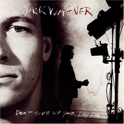 Don't Give Up Your Day Job - Jack Wagner - Musik - POP - 0829421114420 - 25. august 2009