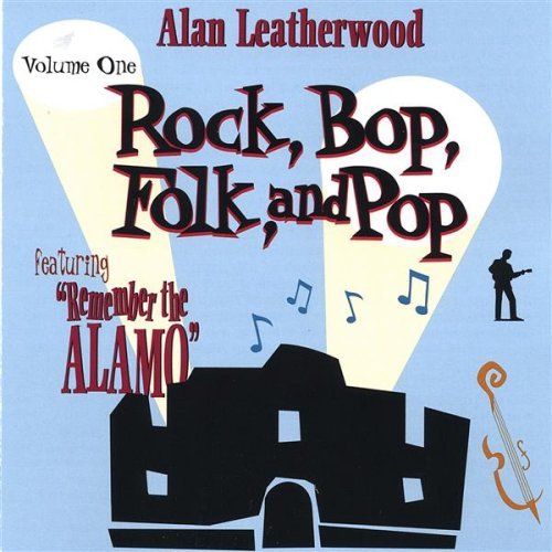 Rock Bop Folk & Pop - Alan Leatherwood - Musiikki - CD Baby - 0829757770420 - tiistai 20. huhtikuuta 2004