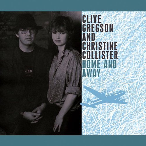 Cover for Clive Gregson &amp; Christine Collister · Home And Away (CD) (2007)