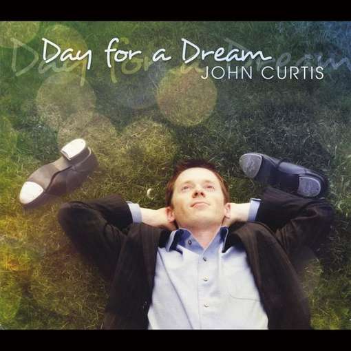 Day for a Dream - John Curtis - Music - John Curtis - 0884501758420 - July 24, 2012