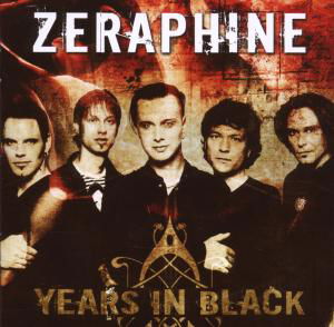 Years in Black (Best Of) - Zeraphine - Musik - Drakkar - 0886971144420 - 1. September 2017