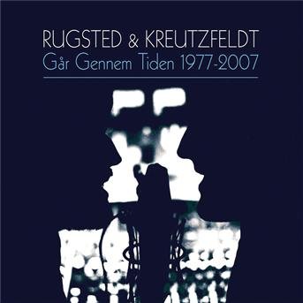 Cover for Rugsted &amp; Kreutzfeldt · Går Gennem Tiden 1977-2007 (CD) (2007)