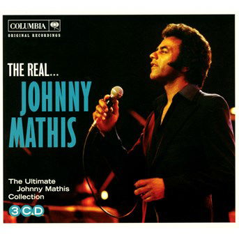 The Real ... Johnny Mathis - Johnny Mathis - Musiikki - SONY MUSIC - 0888430487420 - tiistai 6. toukokuuta 2014