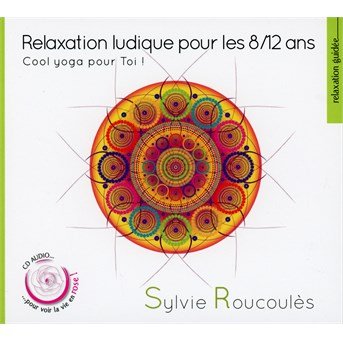 Cover for Sylvie Roucoules · Relaxation Ludique Pour Les 8/12 Ans (CD)