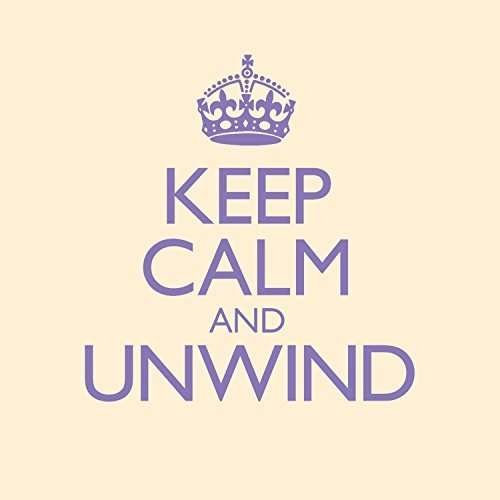 Keep Calm & Unwind / Various - Various Artists - Musiikki - SONY - 0888751388420 - perjantai 11. syyskuuta 2015