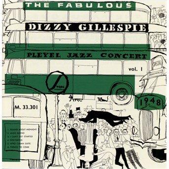 Fabulous Dizzy Gillespie Pleyel Jazz Concert 1948 - Gillespie, Dizzy / Max Roac - Musik - LEGACY - 0889853430420 - 30. september 2016