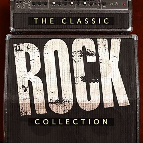 The Classic Rock Collection - Various Artists - Musiikki - SONY MUSIC CG - 0889854404420 - perjantai 2. kesäkuuta 2017