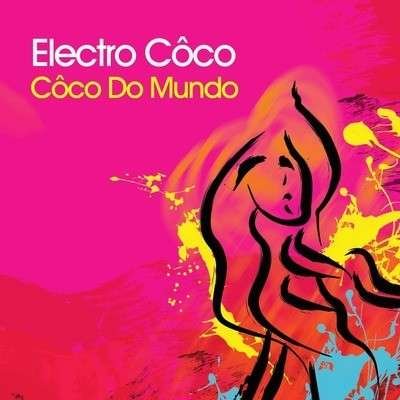Cover for Electro Coco · Coco Do Mundo-Electro Coco (CD) (2011)