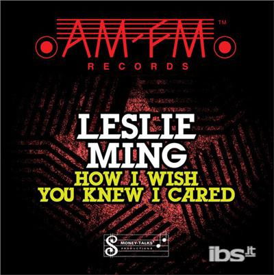 Cover for Leslie Ming · How I Wish You Knew I Cared-Ming,Leslie (CD) (2012)