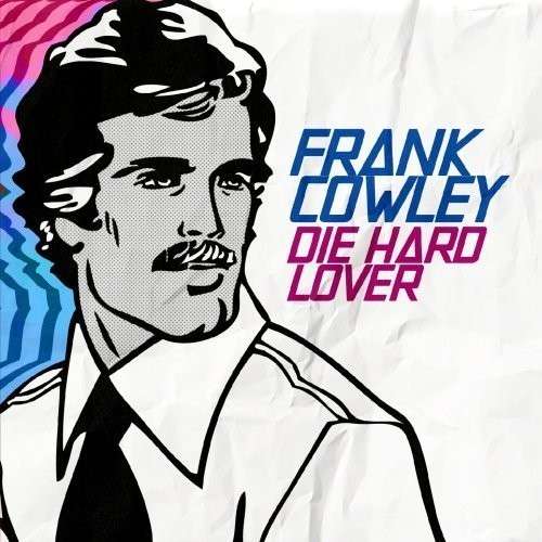 Cover for Frank Cowley · Die Hard Lover-Cowley,Frank (CD) (2012)