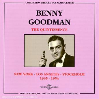 Cover for Benny Goodman · Quintessence: New York-Los Angeles-Stockholm 1935-1954 (CD) (2007)