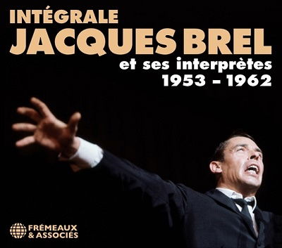 Integrale Jacques Brel Et Ses Interpretes 1953-1962 - Jacques Brel - Musiikki - FREMEAUX & ASSOCIES - 3561302585420 - perjantai 17. marraskuuta 2023