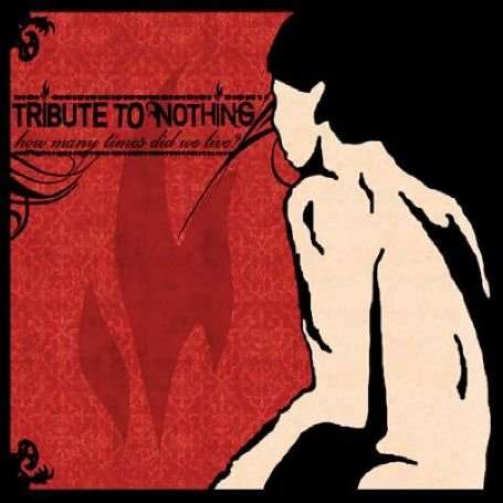 Cover for Tribute To Nothing · How Many Times Did We Live? (CD) (2010)