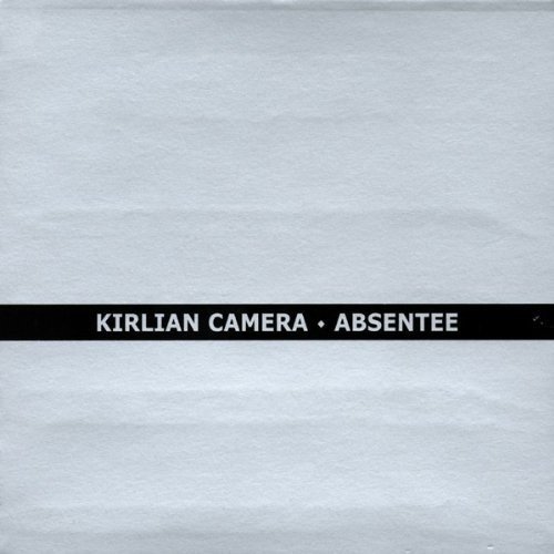 Absentee - Kirlian Camera - Musik - ELECTRONIC/DJ/SCRATCH - 4001617377420 - 12. marts 2021