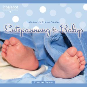 Cover for Francine Steiner · Entspannung Fuer Babie Balsam Fuer Kleine Seelen (CD) (2012)