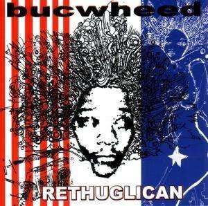 Cover for Bucwheed · Bucwheed-the Rethuglican (CD) (2004)
