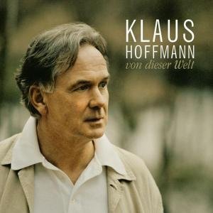 Cover for Klaus Hoffmann · Von Dieser Welt (CD) (2005)