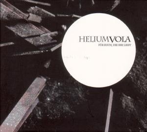 Cover for Helium Vola · Fãr Euch, Die Ihr Liebt (CD) (2009)