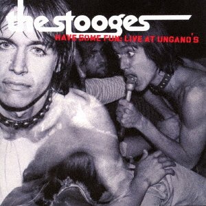Cover for The Stooges · Have Some Fun: Live at Ungano's (CD) [Japan Import edition] (2016)