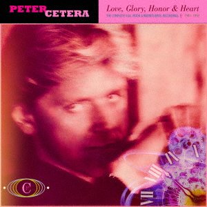 Cover for Peter Cetera · Love. Glory. Honor and Heart the Complete Full Moon &amp; Warner Bros. Recordings 19 (CD) (2022)