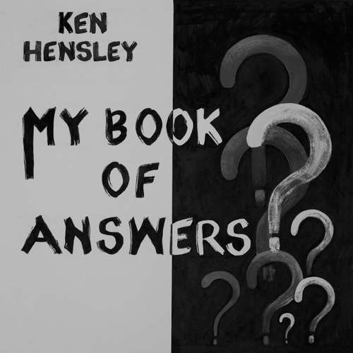 My Book Of Answers - Ken Hensley - Musik - HEAR NO EVIL RECORDINGS - 5013929924420 - 5. März 2021