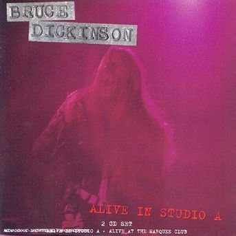 Alive in Studio a (Alive in Studio A/alive at the Marquee Club) - Bruce Dickinson - Musikk - ESSENTIAL - 5017615876420 - 9. august 1999