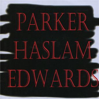 Parker  Haslam  Edwards - Evan Parker  George Haslam  J - Music - SLAM PRODUCTIONS - 5028386031420 - August 5, 2002