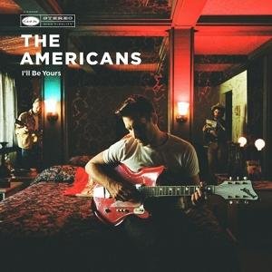 Cover for Americans · I'll Be Yours (CD) [Digipak] (2017)