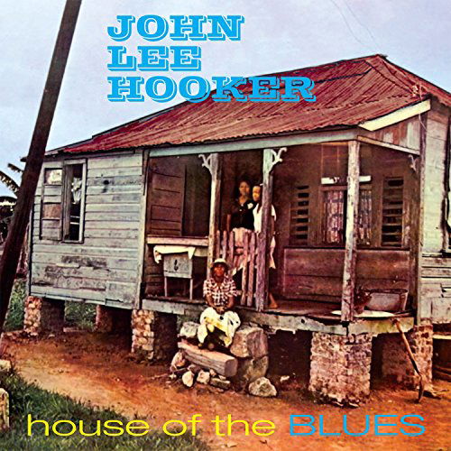 John Lee Hooker · House Of The Blues (CD) (2015)