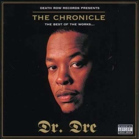Chronicle, the (The Best of the Works) [pa] - Dr. Dre - Musik - DEATH ROW - 5050457660420 - 26. März 2007