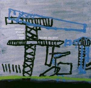Cover for Maher Shalal Hash Baz · Blues Du Jour (CD) (2003)