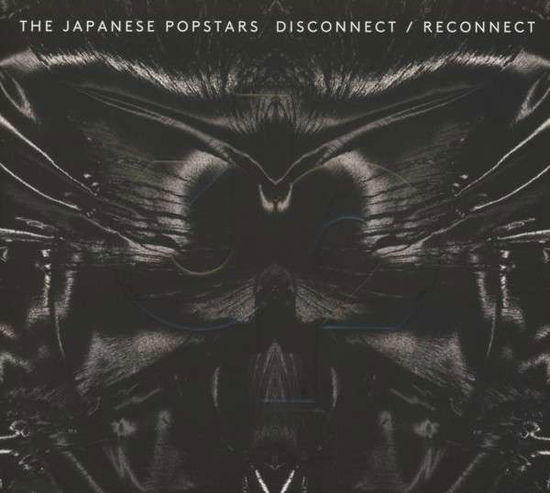 Disconnect / Reconnect - Japanese Popstars - Music - BEDROCK MUSIC - 5060243327420 - July 15, 2013