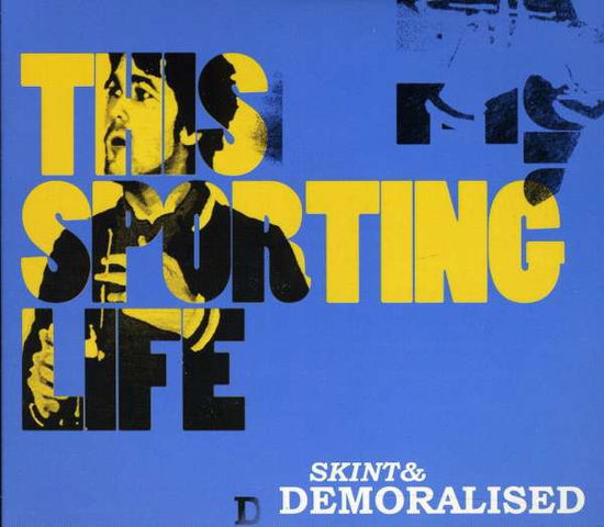 Cover for Skint &amp; Demoralised · This Sporting Life / Love And Other Catastrophies (CD) (2011)