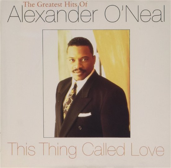 Cover for Alexander O' Neal · This Thing Called Love: Greate (CD) (2017)