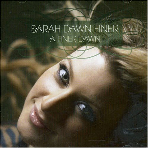 Cover for Sarah Dawn Finer · A Finer Dawn (CD) (2011)