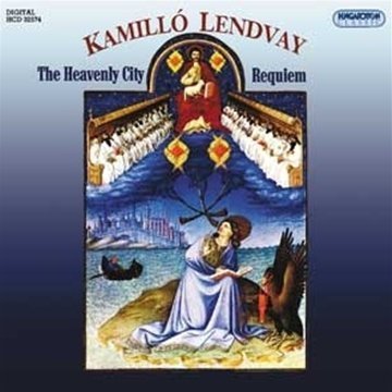 Heavenly City / Requiem - Lendvay / Magyar Radio Symphony Orch & Choir - Musiikki - HUNGAROTON - 5991813257420 - 2022