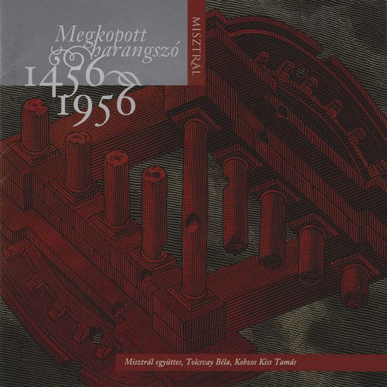 Megkopott harangszó 1456/1956 - Misztrál (musicalized poems) - Musikk - PERIFIC - 5999548111420 - 28. mars 2012