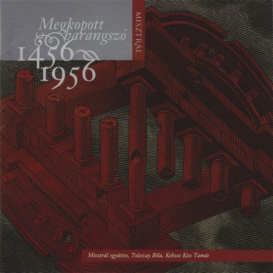 Cover for Misztrál (musicalized poems) · Megkopott harangszó 1456/1956 (CD) (2012)
