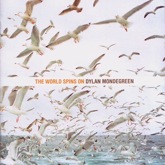 Cover for Dylan Mondegreen · World Spins On (CD) (2012)