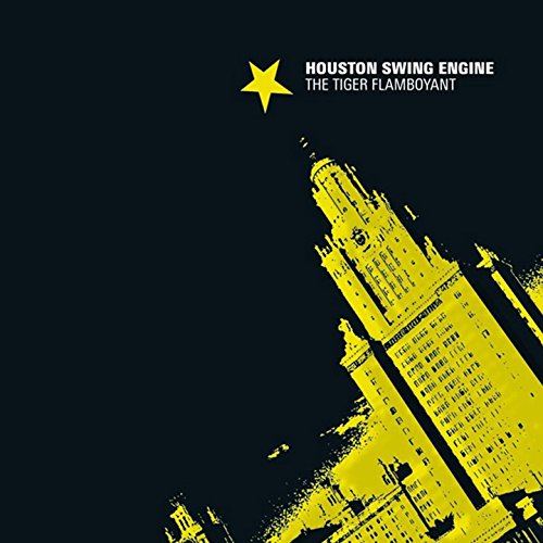 Cover for Houston Swing Engine · Tiger Flamboyant (CD) (2006)