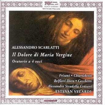 Cover for Scarlatti / Frisani / Chierichetti / Velardi · Il Dolore Di Maria Vergine (CD) (2003)