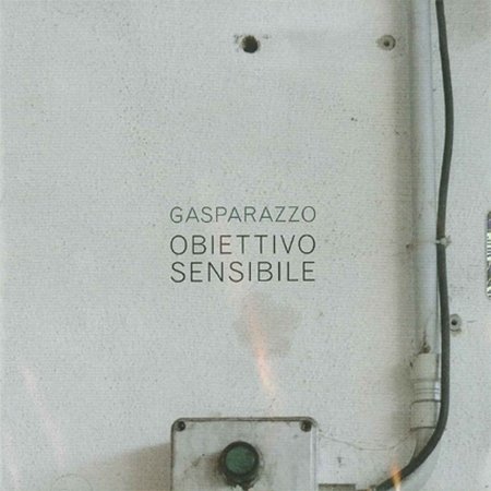 Cover for Gasparazzo · Obiettivo Sensibile (CD) (2012)