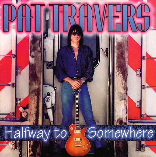 Halfway To Somewhere - Travers Pat - Musik -  - 8712399708420 - 