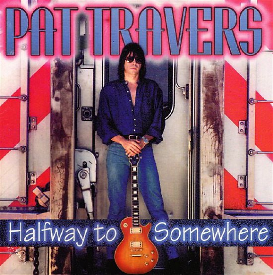 Cover for Travers Pat · Halfway To Somewhere (CD)