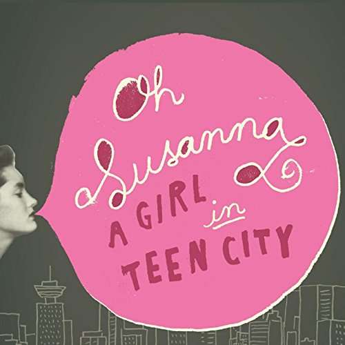 Oh Susanna · A Girl In Teen City (CD) (2017)