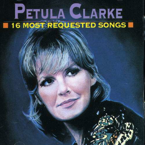 CLARK PETULA - 16 Most Requested Songs - Petula Clark - Música - SONY - 9315589668420 - 29 de setembro de 1995